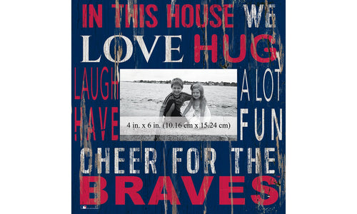 Fan Creations Home Decor Atlanta Braves  In This House 10x10 Frame