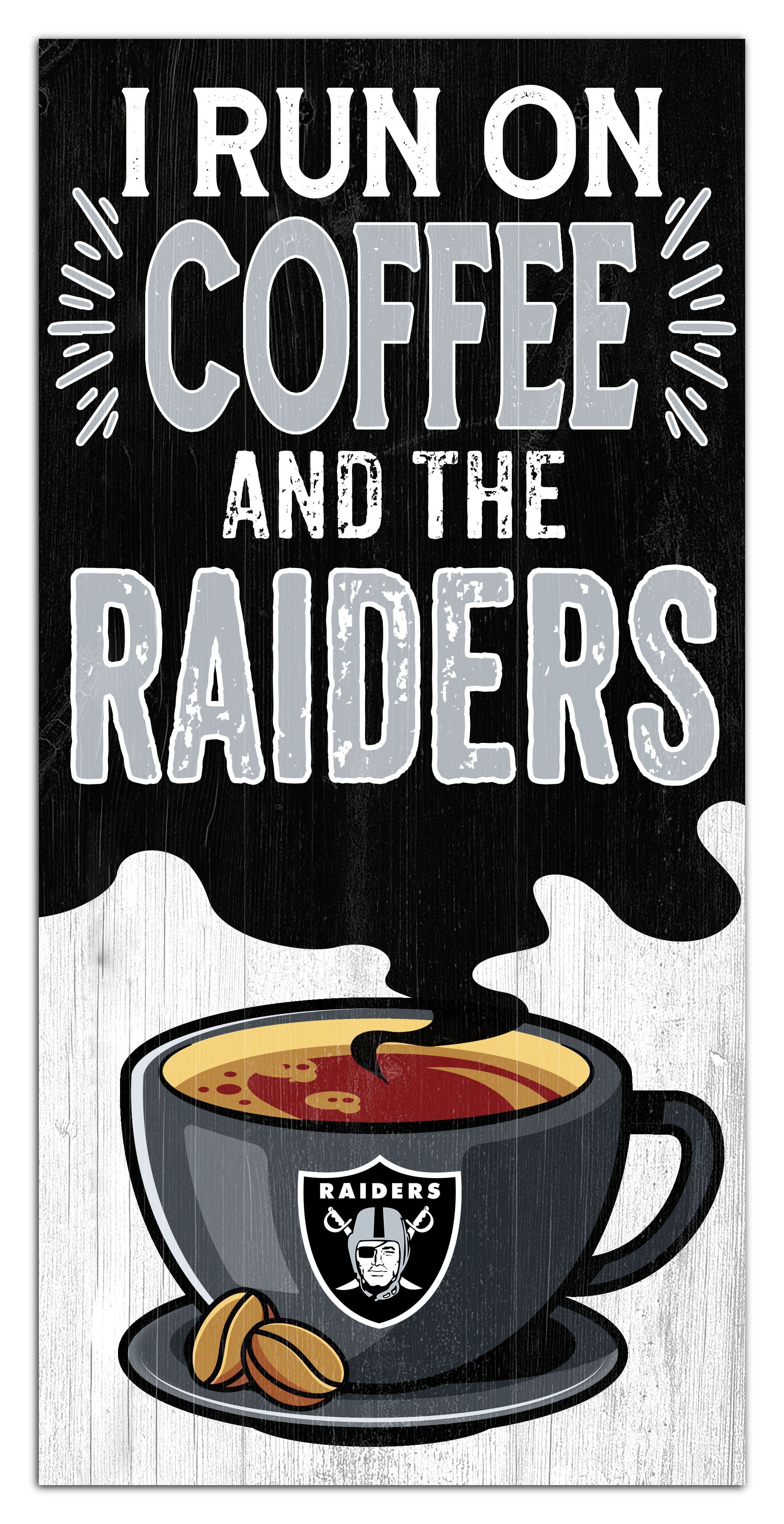 Las Vegas Raiders I Run On Coffee 6x12 – Fan Creations GA