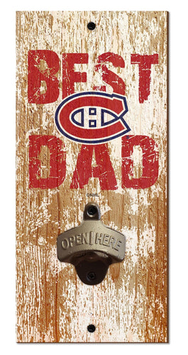 Fan Creations Home Decor Montreal Canadiens  Best Dad Bottle Opener