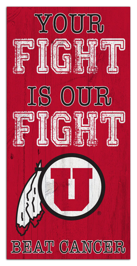 Fan Creations Home Decor Utah Your Fight Is Our Fight 6x12