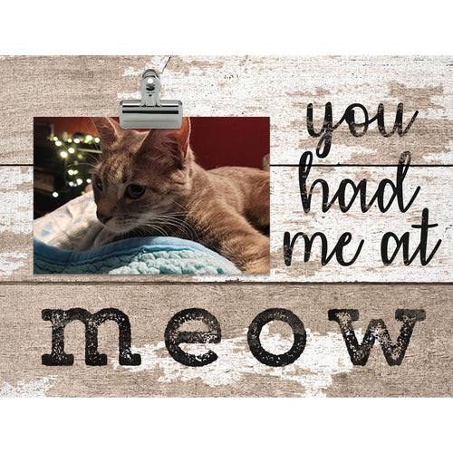 Fan Creations 6x12 Pet You had me at Meow Clip Frame