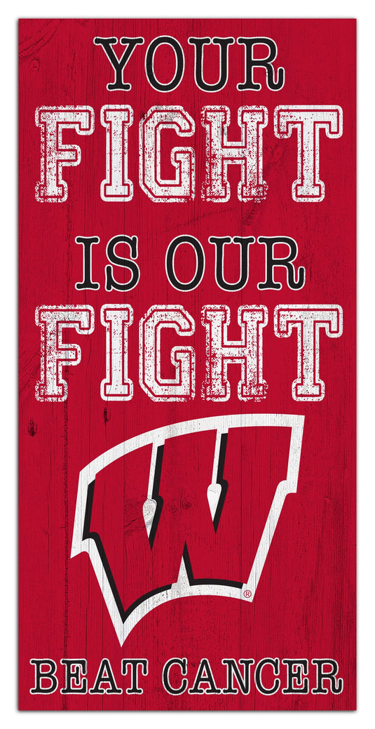 Fan Creations Home Decor Wisconsin Your Fight Is Our Fight 6x12