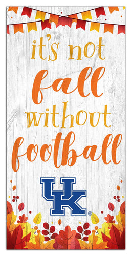 Fan Creations Holiday Home Decor Kentucky Not Fall Without Football 6x12