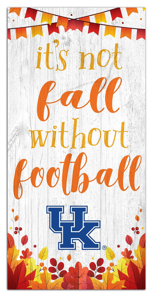 Fan Creations Holiday Home Decor Kentucky Not Fall Without Football 6x12