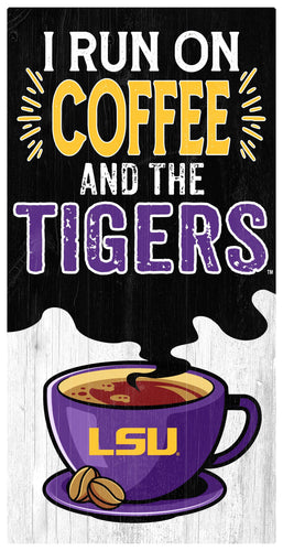 Fan Creations Home Decor LSU I Run On Coffee 6x12