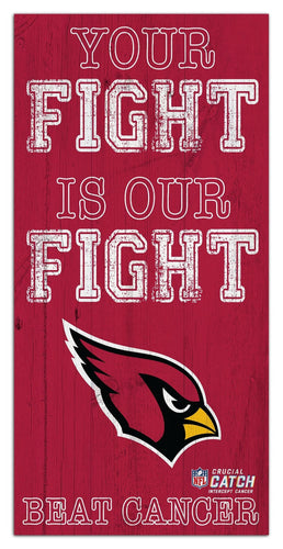 Fan Creations Home Decor Arizona Cardinals Your Fight Is Our Fight 6x12