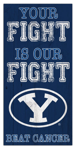 Fan Creations Home Decor BYU Your Fight Is Our Fight 6x12