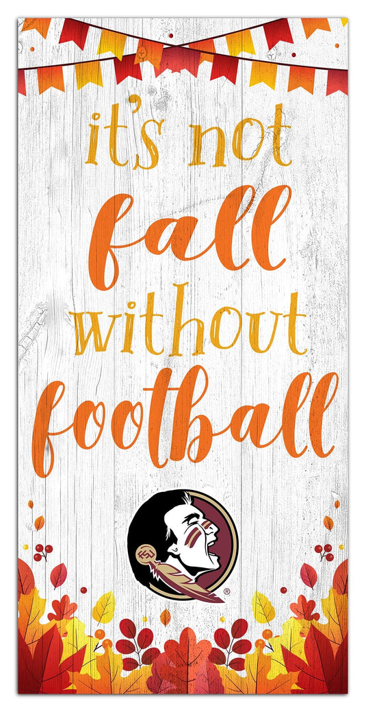 Fan Creations Holiday Home Decor Florida State Not Fall Without Football 6x12