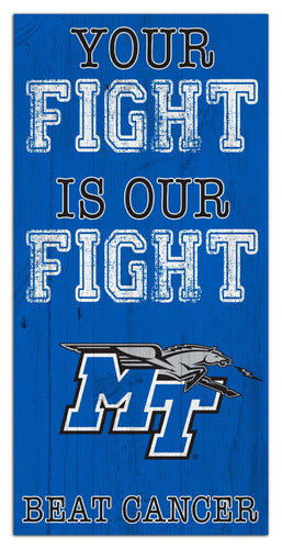 Fan Creations Home Decor Middle Tennessee Your Fight Is Our Fight 6x12