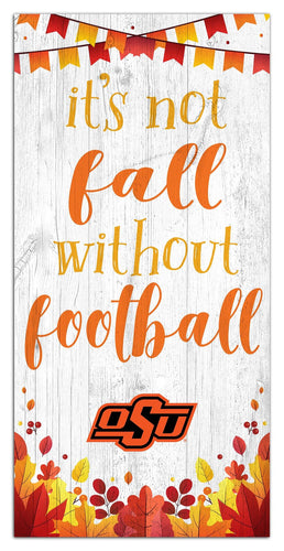 Fan Creations Holiday Home Decor Oklahoma State Not Fall Without Football 6x12