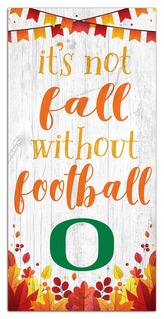 Fan Creations Holiday Home Decor Oregon Not Fall Without Football 6x12