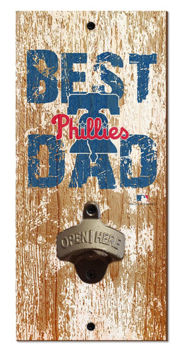 Fan Creations Home Decor Philadelphia Phillies  Best Dad Bottle Opener