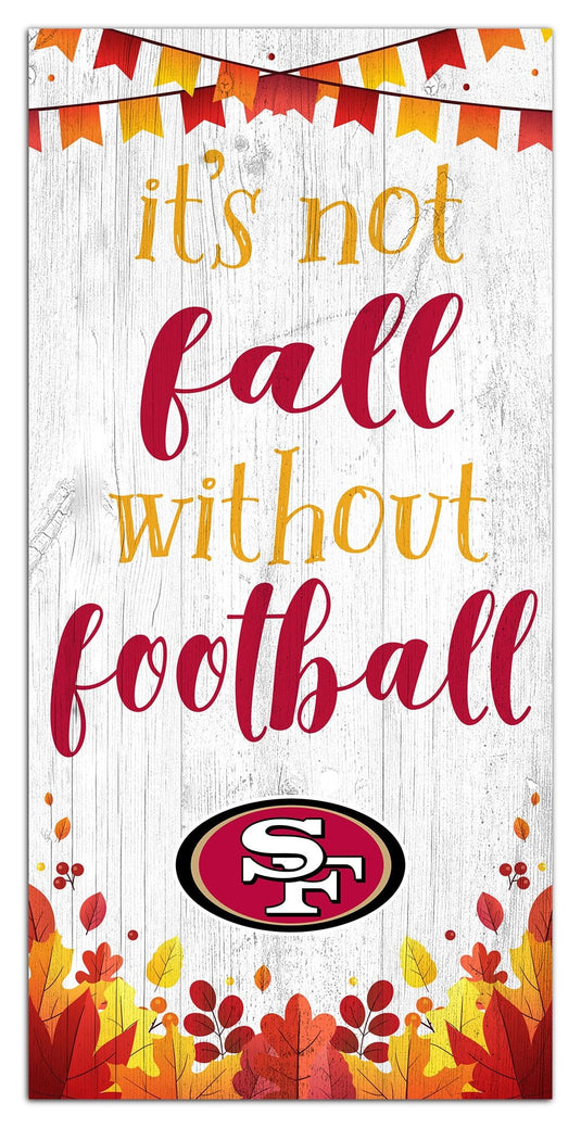 Fan Creations Holiday Home Decor San Francisco 49ers Not Fall Without Football 6x12