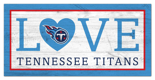 Fan Creations 6x12 Sign Tennessee Titans Love 6x12 Sign