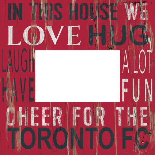 Fan Creations Home Decor Toronto FC  In This House 10x10 Frame