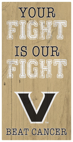 Fan Creations Home Decor Vanderbilt Your Fight Is Our Fight 6x12