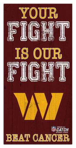 Fan Creations Home Decor Washington Commanders Your Fight Is Our Fight 6x12