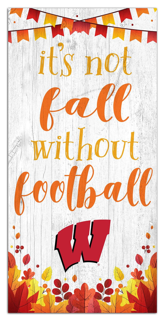 Fan Creations Holiday Home Decor Wisconsin Not Fall Without Football 6x12