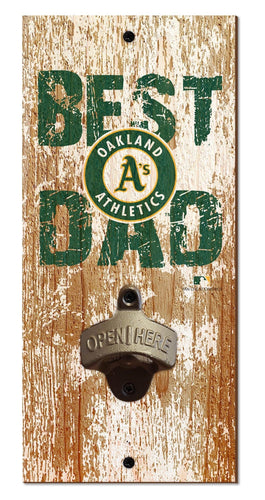 Fan Creations Home Decor Oakland Athletics  Best Dad Bottle Opener