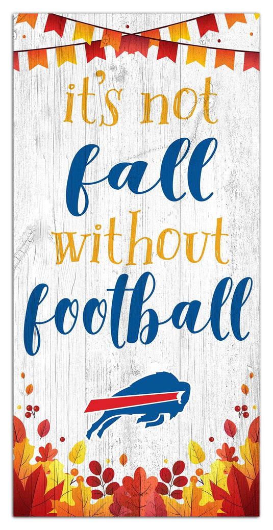 Fan Creations Holiday Home Decor Buffalo Bills Not Fall Without Football 6x12