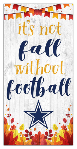 Fan Creations Holiday Home Decor Dallas Cowboys Not Fall Without Football 6x12