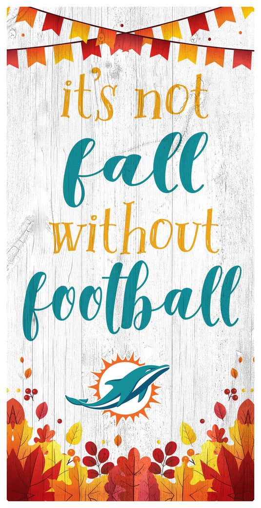 Fan Creations Holiday Home Decor Miami Dolphins Not Fall Without Football 6x12