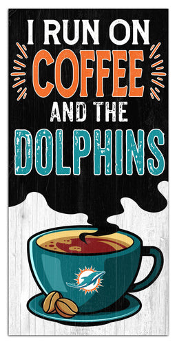 Fan Creations Home Decor Miami Dolphins I Run On Coffee 6x12