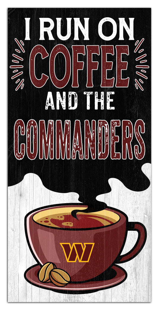 Fan Creations Home Decor Washington Commanders I Run On Coffee 6x12