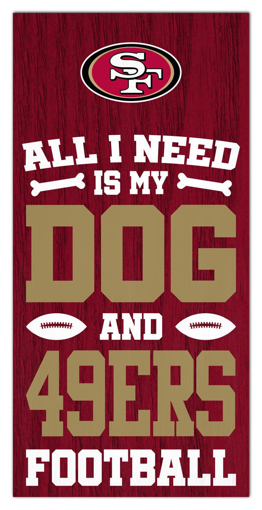 Fan Creations Home Decor San Fransisco 49ers All I Need Is My Dog & Football