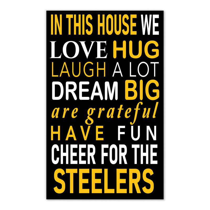 Load image into Gallery viewer, Fan Creations NFL Pittsburgh Steelers in This House    11x19 Wall Decor
