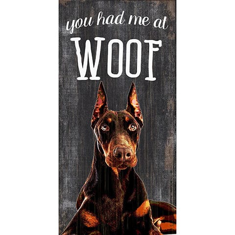 Fan Creations 6x12 Pet Doberman You Had Me At Woof 6x12