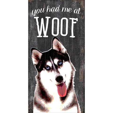 Fan Creations 6x12 Pet Husky You Had Me At Woof 6x12