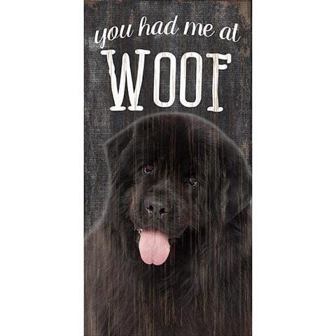 Fan Creations 6x12 Pet Newfoundland You Had Me At Woof 6x12