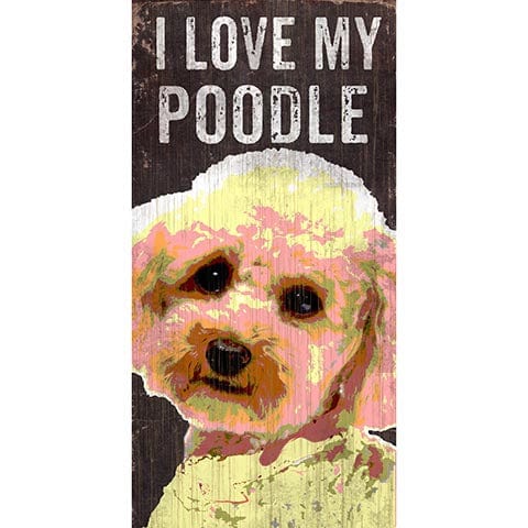 Fan Creations 6x12 Pet Poodle I Love My Dog 6x12