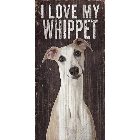 Fan Creations 6x12 Pet Whippet I Love My Dog 6x12