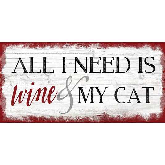 Fan Creations 6x12 Pet All I need is Wine and My Cat 6x12