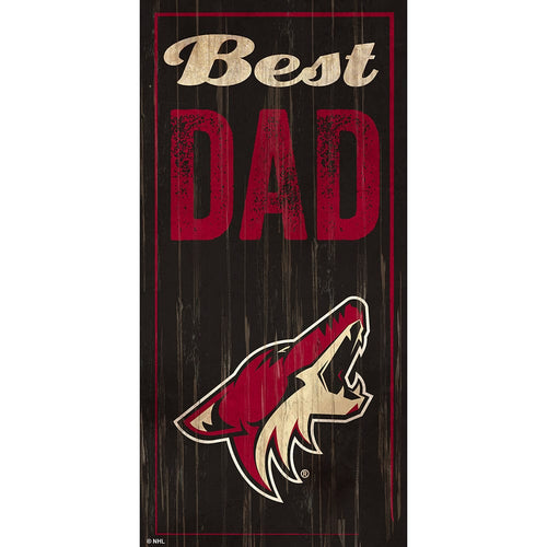 Fan Creations 6x12 Vertical Arizona Coyotes Best Dad 6x12 Sign
