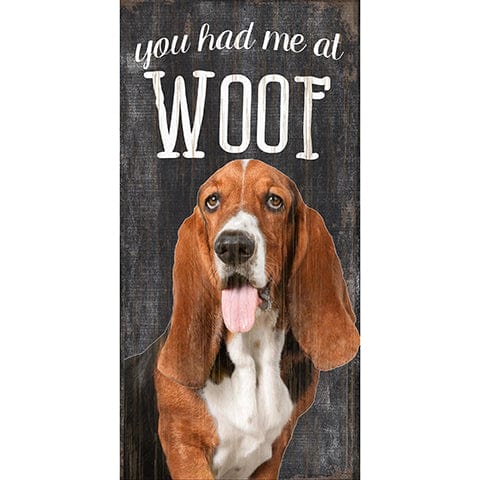 Fan Creations 6x12 Pet Basset Hound You Had Me At Woof 6x12