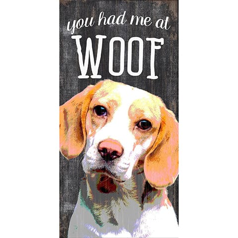 Fan Creations 6x12 Pet Beagle You Had Me At Woof 6x12