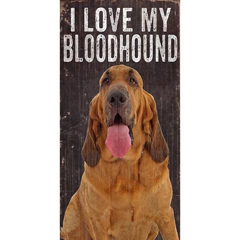 Fan Creations 6x12 Pet Bloodhound I Love My Dog 6x12