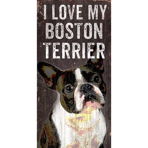 Fan Creations 6x12 Pet Boston Terrier I Love My Dog 6x12
