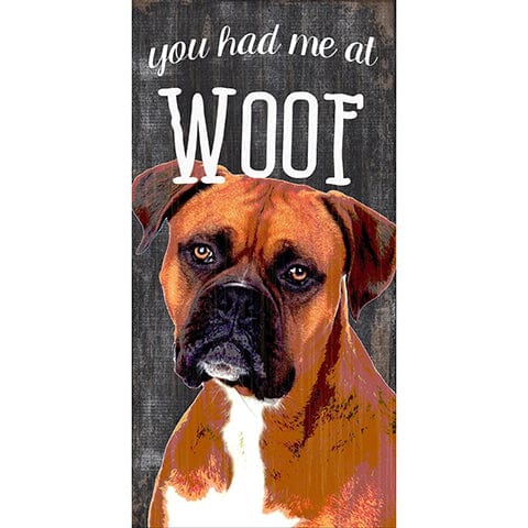 Fan Creations 6x12 Pet Boxer You Had Me At Woof 6x12