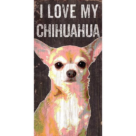 Fan Creations 6x12 Pet Chihuahua I Love My Dog 6x12