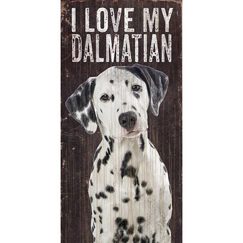 Fan Creations 6x12 Pet Dalmation I Love My Dog 6x12