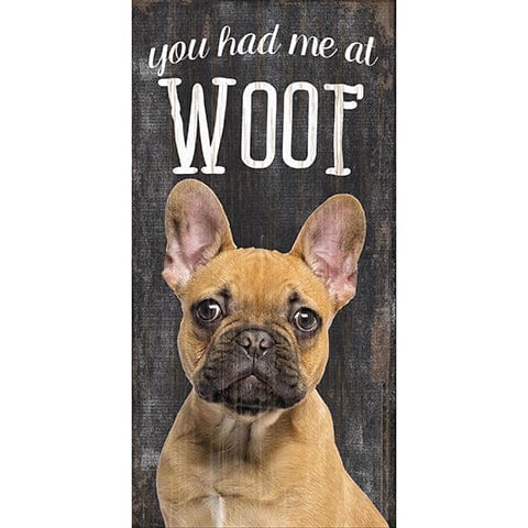 Load image into Gallery viewer, Fan Creations 6x12 Pet French Bulldog You Had Me At Woof 6x12
