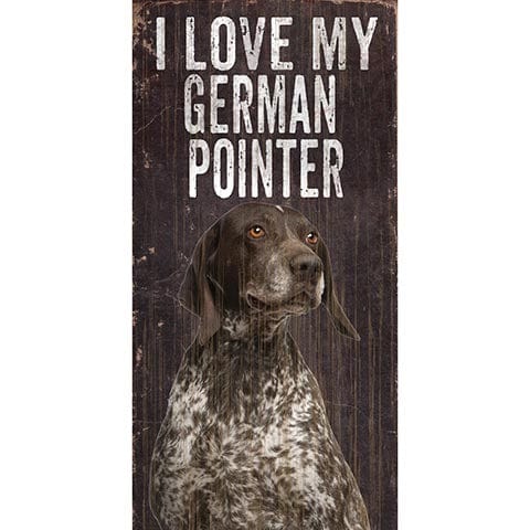 Fan Creations 6x12 Pet German Pointer I Love My Dog 6x12