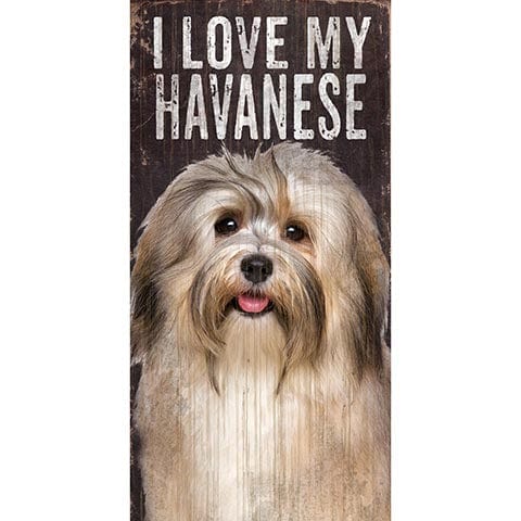 Fan Creations 6x12 Pet Havanese I Love My Dog 6x12