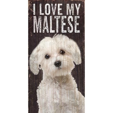 Fan Creations 6x12 Pet Maltese I Love My Dog 6x12