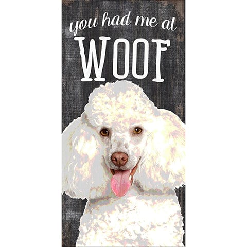 Fan Creations 6x12 Pet Poodle You Had Me At Woof 6x12