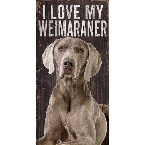 Fan Creations 6x12 Pet Weimaraner I Love My Dog 6x12